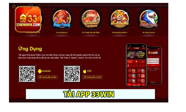 Tải 33Win App được thực hiện cho hệ điều hành Android và IOS dễ dàng